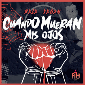 Cuando Mueran Mis Ojos (feat. Rxlx & Yxgxn)