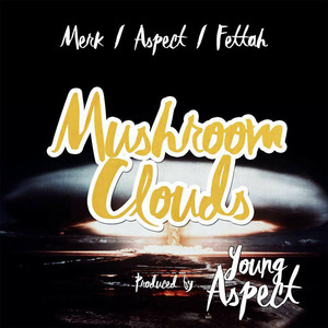 Mushroom Clouds (feat. Merkules & Charlie Fettah)