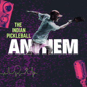 The Indian Pickleball Anthem