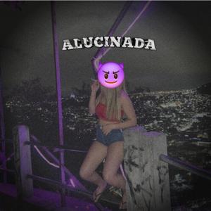Alucinada