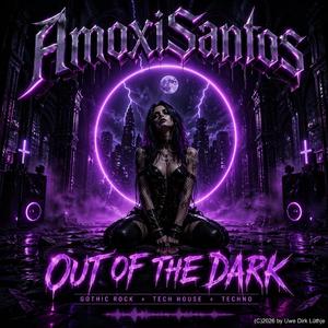 Out of the Dark (AmoxiSantos Dark Pulse Mix) (Echo & kräftiger Bass Version)