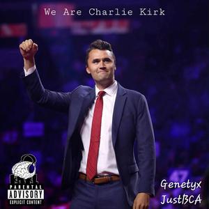 We Are Charlie Kirk (feat. JustBCA)