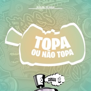 Topa Ou Não Topa