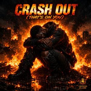 Crash Out (That's On You)