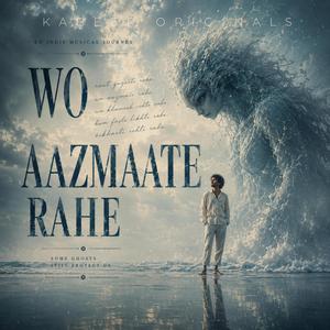 Wo Aazmaate Rahe