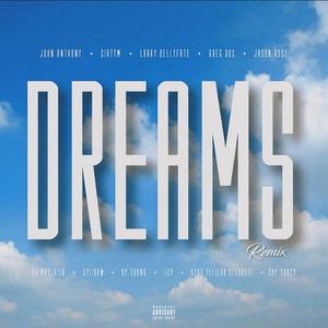 Dreams (feat. Cihtym, Larry Bellyfate, Greg Dos, Jason Rose, DaMaverick, SPIIROW, DY Young, LC4, SCAR TEFILAH SELAHSSIE & Coy Yancy) (Remix)