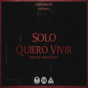 Solo Quiero Vivir (feat. Misionero, Karlos Fugaz & Insanus)