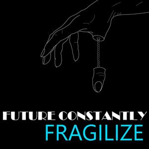 Future Constantly Fragilize