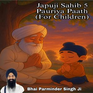 JAPUJI SAHIB 5 PAURIYA PAATH (feat. Bhai Parminder Singh Ji) (For Children)
