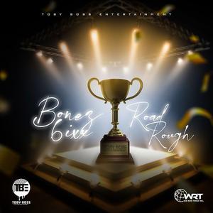 Road Rough (feat. Bonez 6ixx)