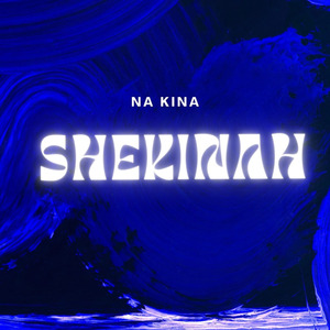 Na Kina Shekinah