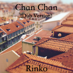 Chan Chan (Dub Version)
