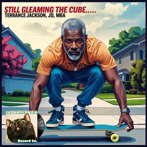 Still Gleaming The Cube... (feat. Terrance Jackson)