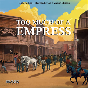 Too Much of a Empress (feat. Zyon Odinson)