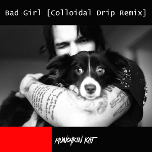 Bad Girl (feat. Black Buddafly) (Colloidal Drip Remix)