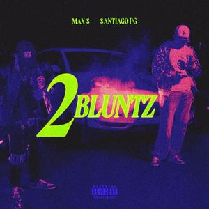 2 BLUNTZ (feat. $antiago PG)