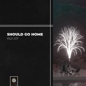 Should Go Home
