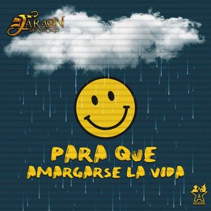 Para Que Amargarse la Vida