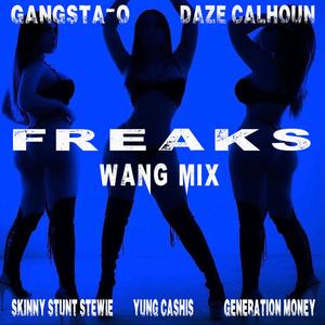 Freaks Wang Mix (feat. Yung Cashis & Skinny Stunt Stewie) (Generation Money remix)