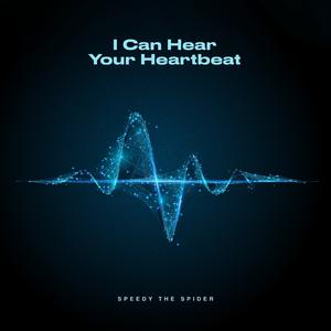 I Can Hear Your Heartbeat