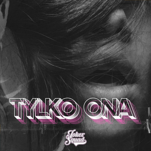 TYLKO ONA