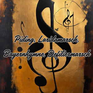 Piding, Laridamarsch, Bayernhymne, Defiliermarsch
