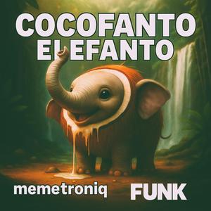 Cocofanto Elefanto (Funk +reverb)