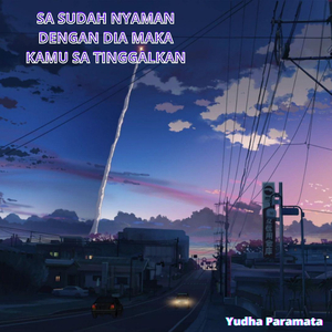 Sa Sudah Nyaman Dengan Dia Maka Kamu Sa Tinggalkan