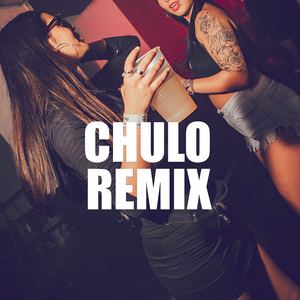 Chulo (Remix)
