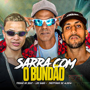 Sarra Com o Bundão