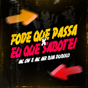Fode Que Passa X Eu Que Sabotei