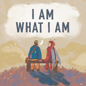I Am What I Am