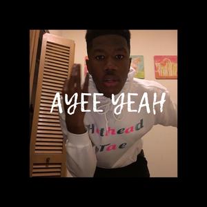Ayee Yeah