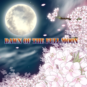 DAWN OF THE FULL MOON