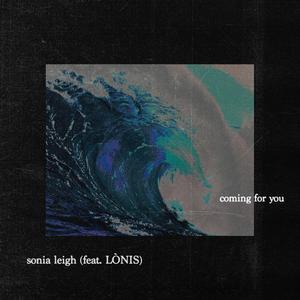 Coming For You (feat. LÒNIS)