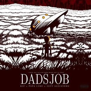Dads Job (feat. RJC & Papa Luke)