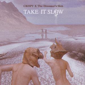 Take It Slow