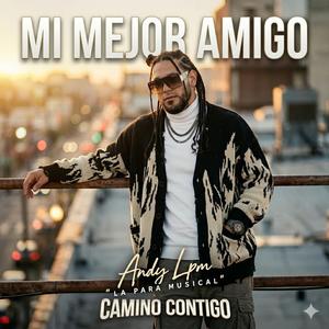 mi mejor amigo Andy Lpm "la para musical"