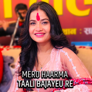 Mero Haarma Taali Bajayeu Re