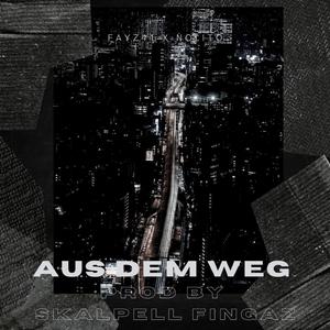 Aus dem Weg (feat. Nolito & SKALPELL FINGAZ)