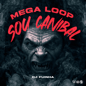 Mega Loop Sou Canibal