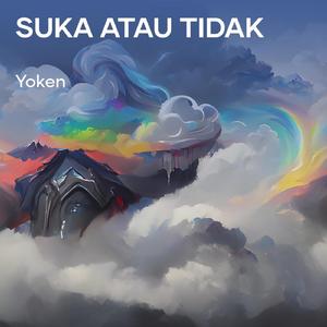 Suka atau Tidak
