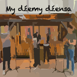 My dźemy dźensa