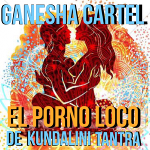 El Porno Loco De Kundalini Tantra (Alternative Mix)