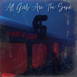 ALL GIRLS ARE THE SAME