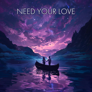 Need Your Love (feat. Dcoverz)
