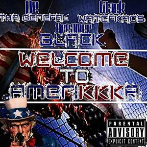 Welcome to Amerikkka (feat. Dreamer Black & BlackWaterKaos)
