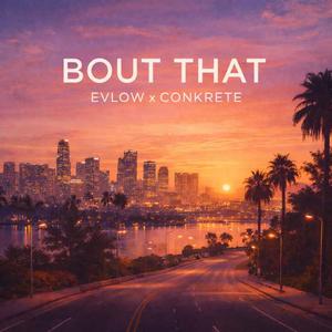 Bout That (feat. Conkrete)