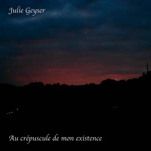 Au crépuscule de mon existence