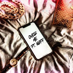 Over Me (feat. Waff)